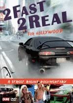 2 FAST 2 REAL FOR HOLLYWOOD A STREET RACING DOCUMENTARY (74 MIN)