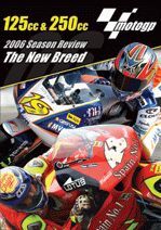 2006 MOTO GP 125 & 250 THE NEW BREED