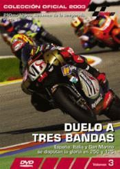 2003 MOTO GP 250/125CC PARTE 1 DUELO A TRES BANDAS