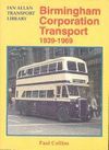 BIRMINGHAM CORPARATION TRANSPORT 1939-69