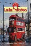 GLORY DAYS: LONDON TROLLEYBUSES