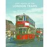 LOST VOICES OF THE LONDON TRAMS