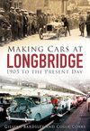 MAKING CARS AT LONGBRIDGE. 1905 TO THE PRESENT DAY