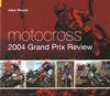 MOTOCROSS 2004 GRAND PRIX REVIEW