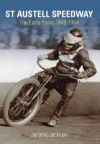 ST AUSTELL SPEEDWAY THE EARLY YEARS 1949-1954