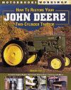 HOW TO RESTORE YOUR JOHN DEERE TWO CYLINDER TRACTOR
