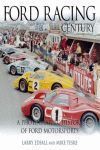 FORD RACING CENTURY A PHOTOGRAPHIC HISTORY OF FORDS FACTORY RACE PROGRAM