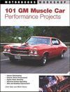 101 GM MUSCLE CAR PERFORMANCE PROJECTS