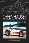OFFENHAUSER THE LEGENDARY RACING ENGINE & THE MEN WHO BUILT IT