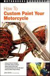 HOW TO CUSTOM PAINT YOUR MOTORCYCLE
