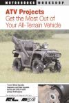 ATV PROJECTS GET THE MOST OUT OF YOUR ALL TERRAIN VEHICLE
