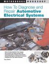 HOW TO DIAGNOSE AND REPAIR AUTOMOTIVE ELECTRYCAL SYSTEMS