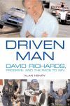 DRIVEN MAN DAVID RICHARDS PRODRIVE AND THE RACE TO WIN