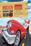 ROCKIN DOWN THE HIGHWAY THE CARS AND PEOPLE THAT MADE ROCK ROLL