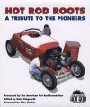 HOT ROD ROOTS A TRIBUTE TO THE PIONEERS