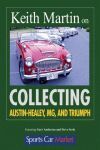 KEITH MARTIN ON COLLECTING AUSTIN HEALEY MG TRIUMPH