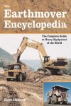 THE EARTHMOVER ENCYCLOPEDIA THE COMPLETE GUIDE TO HEAVY EQUIPMENT OF THE WORLD