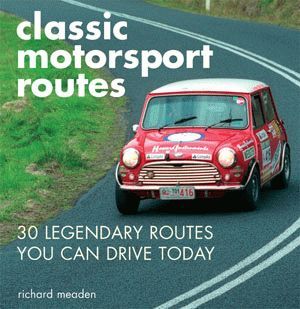 CLASSIC MOTORSPORT ROUTES 30 LEGENDARY ROUTES YOU CAN DRIVE TODAY