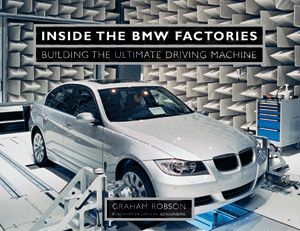 INSIDE THE BMW FACTORIES BUILDING THE ULTIMATE DRIVING MACHINE