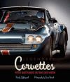 LEGENDARY CORVETTES. 'VETTES MADE FAMOUS ON TRACK AND SCREEN