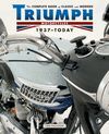 THE COMPLETE BOOK OF CLASSIC AND MODERN TRIUMPH MOTORCYCLES 1937-TODAY