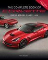 THE COMPLETE BOOK OF CORVETTE. EVERY MODEL SINCE 1953