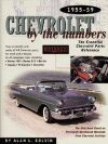 CHEVROLET BY THE NUMBERS 1955-1959 THE ESSENTIAL CHEVROLET PARTS REFERENCE