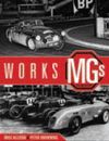 WORKS MGS. THEIR STORY IN PRE-WAR AND POST-WAR RACES, RALLIES, TRIALS AND RECORD-BREAKING
