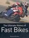 THE ULTIMATE HISTORY OF FAST MOTORCYCLES