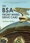 THE BSA FRONT WHEEL DRIVE CARS. THE COMPANY THAT STARTED OUT MANUFACTURING GUNS IN BIRMINGHAM AND EXPANDED TO BICYLES, MOTORCYCLES AND CARS
