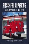 PIRSCH FIRE APPARATUS 1890-1991 PHOTO ARCHIVE