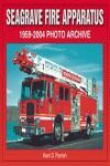 SEAGRAVE FIRE APARATUS 1959-2004 PHOTO ARCHIVE