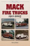 MACK FIRE TRUCKS 1911-2005 AN ILLUSTRATED HISTORY