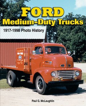 FORD MEDIUM-DUTY TRUCKS 1917-1988 PHOTO HISTORY