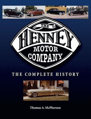 THE HENNEY MOTOR COMPANY: THE COMPLETE HISTORY