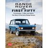 RANGE ROVER THE FIRST FIFTY. PROTOTYPES, YVBS AND NXCS. THE STORY OF THE EARLY RANGE ROVER
