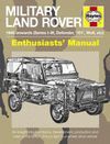 MILITARY LAND ROVER MANUAL ENTHUSIASTS' MANUAL. 1948 ONWARDS (SERIES II/IIA TO DEFENDER)