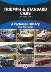 TRIUMPH & STANDARD CARS 1945 TO 1984. A PICTORIAL HISTORY