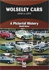 WOLSELEY CARS 1948 TO 1975. A PICTORIAL HISTORY.