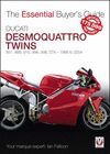 DUCATI DESMOQUATTRO TWINS 851, 888, 916, 996, 998, ST4 1988TO 2004. THE ESSENTIAL BUYER'S GUIDE
