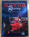 MOTOR RACING A CENTURY OF COMPETITION AND HUMAN CHALLENGES (OFERTA, ANTES 45)
