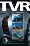 TVR ALL THE CARS A MODEL BY MODEL HISTORY OF TVR