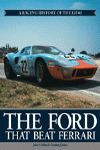 THE FORD THAT BEAT FERRARI A RACING HISTORY OF THE GT40