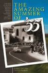 THE AMAZING SUMMER OF 55 THE YEAR OF MOTOR RACINGS WORST TRAGEDIES BIGGEST