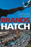 BRAND HATCH THE DEFINITIVE HISTORY OF BRITAINS BEST LOVED MOTOR RACING CIRCUIT