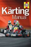 THE KARTING MANUAL  THE COMPLETE BEGINERS GUIDE TO COMPETITIVE KART RACING