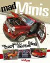 MAD MINIS. THE CRAZY WORLD OF MODIFIED MINIS