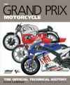 THE GRAND PRIX MOTORCYCLE - THE OFFICIALTECHNICAL HISTORY