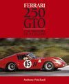 FERRARI 250 GTO. THE DEFINITIVE HISTORY OF A LEGEND