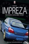 SUBARU IMPREZA THE ROAD CAR AND WRC STORY